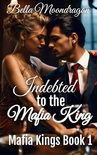 Indebted to the Mafia King (Mafia Kings Book 1)