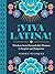 !Viva Latina!: Wisdom from Remarkable Women to Inspire and Empower