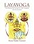 Layayoga: The Definitive Guide to the Chakras and Kundalini