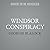 The Windsor Conspiracy: A Novel of the Crown, a Conspiracy and the Duchess of Windsor