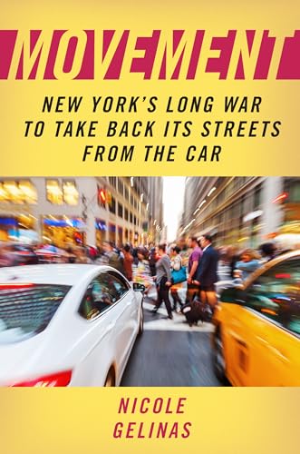 Movement: New York's Long War to Take Back Its Streets from the Car (Kindle Edition)