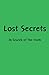 Lost Secrets: In Search of the truth
