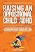 Raising An Oppositional Chi...