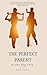 The Perfect Parent in the B...
