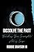 Dissolve the Past by Robbie Grayson