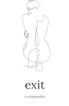 exit by K Schlegelmilch