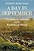 A Day in September: The Battle of Antietam and the World It Left Behind