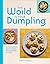 The World Is Your Dumpling by Emily Roz
