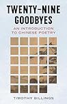 Twenty-Nine Goodbyes: An Introduction to Chinese Poetry
