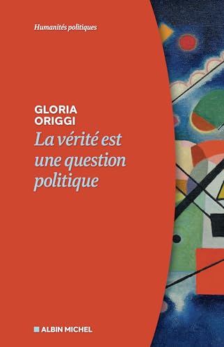 La Vérité est une question politique (French Edition)