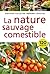 La Nature sauvage comestibl...