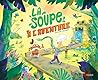 La soupe à l'aventure