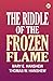 The Riddle of the Frozen Flame