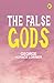 The False Gods