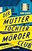 Der Mutter Tochter Mörder Club