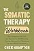 The Somatic Therapy Workboo...
