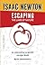 Isaac Newton Escaping the L...