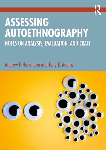 Assessing Autoethnography: Notes on Analysis, Evaluation, and Craft (Paperback)