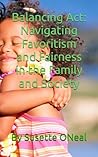 Balancing Act: Navigating Favoritism and Fairness in the Family and Society