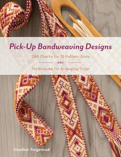 Pick-Up Bandweaving Designs: 288 Charts for 13 Pattern Ends and Techniques for Arranging Color (Hardcover)