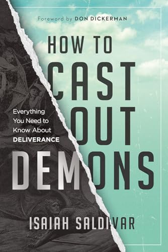 How to Cast Out Demons: Everything You Need to Know About Deliverance (Paperback)
