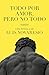 Todo por amor, pero no todo (Spanish Edition)