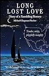 Long Lost Love: Diary of a Rambling Romeo: An intriguing heart-warming, steamy friends-to-lovers romance adventure