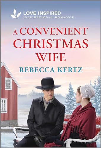 A Convenient Christmas Wife: An Uplifting Inspirational Romance – A Sweet Amish Marriage of Convenience Contemporary Story (Kindle Edition)