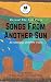 Songs From Another Sun: an ...