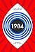 1984 by George Orwell 1984 by George Orwell