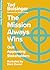 The Mission Always Wins: Quit Appeasing Stakeholders (Practicing Change Series)