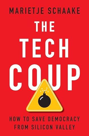 The Tech Coup: How to Save Democracy from Silicon Valley