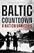 Baltic Countdown: A Nation Vanishes