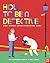 How to be a Detective and O...