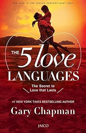 The 5 Love Languages: The Secret to Love that Lasts