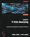 Learn T-SQL Querying: A guide to developing efficient and elegant T-SQL code
