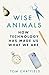 Wise Animals: How Technology Has Made Us What We Are