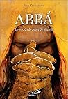 Abbá: La oración de Jesús de Nazaret