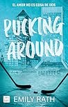 Pucking Around. E...