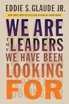 Book cover for We Are the Leaders We Have Been Looking For