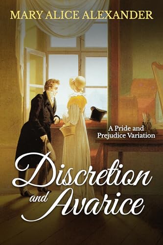Discretion and Avarice: A Pride and Prejudice Variation (Kindle Edition)