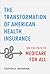 The Transformation of American Health Insurance: On the Path to Medicare for All