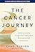 The Cancer Journey: Understanding Diagnosis, Treatment, Recovery, and Prevention (A Johns Hopkins Press Health Book)
