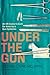 Under the Gun: An ER Doctor...