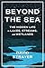 Beyond the Sea: The Hidden Life in Lakes, Streams, and Wetlands