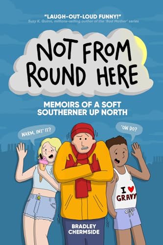 Not From Round Here: Memoirs of a Soft Southerner Up North (Kindle Edition)