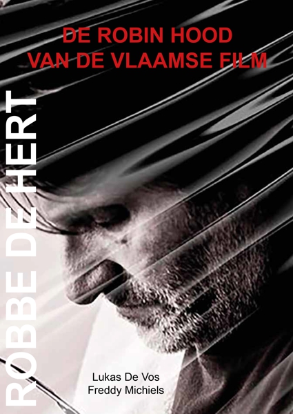 Robbe De Hert: De Robin Hood van de Vlaamse film