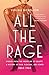 All the Rage: Stories from the Frontline of Beauty: A History of Pain, Pleasure, and Power: 1860-1960