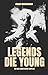 Legends Die Young by Brian Barcelona