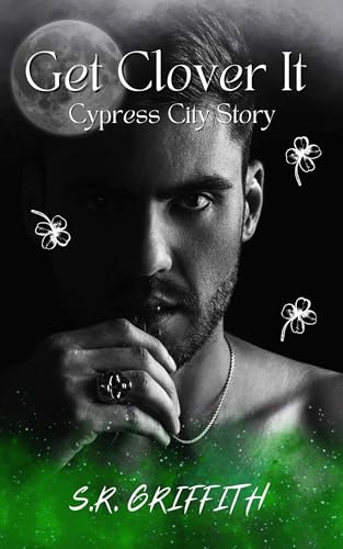 Get Clover It (Cypress City Book 1)